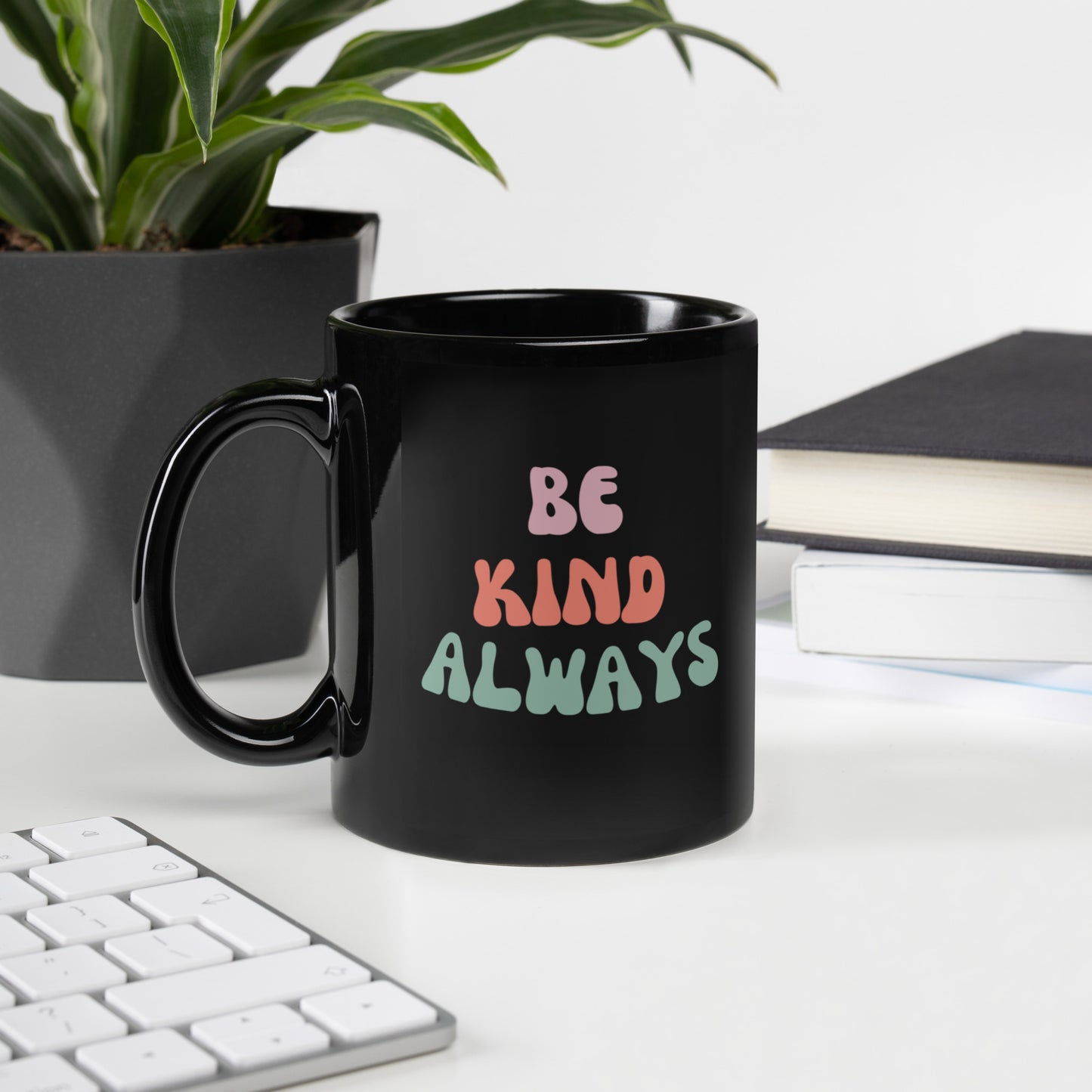 Be Kind Always | Black Mug