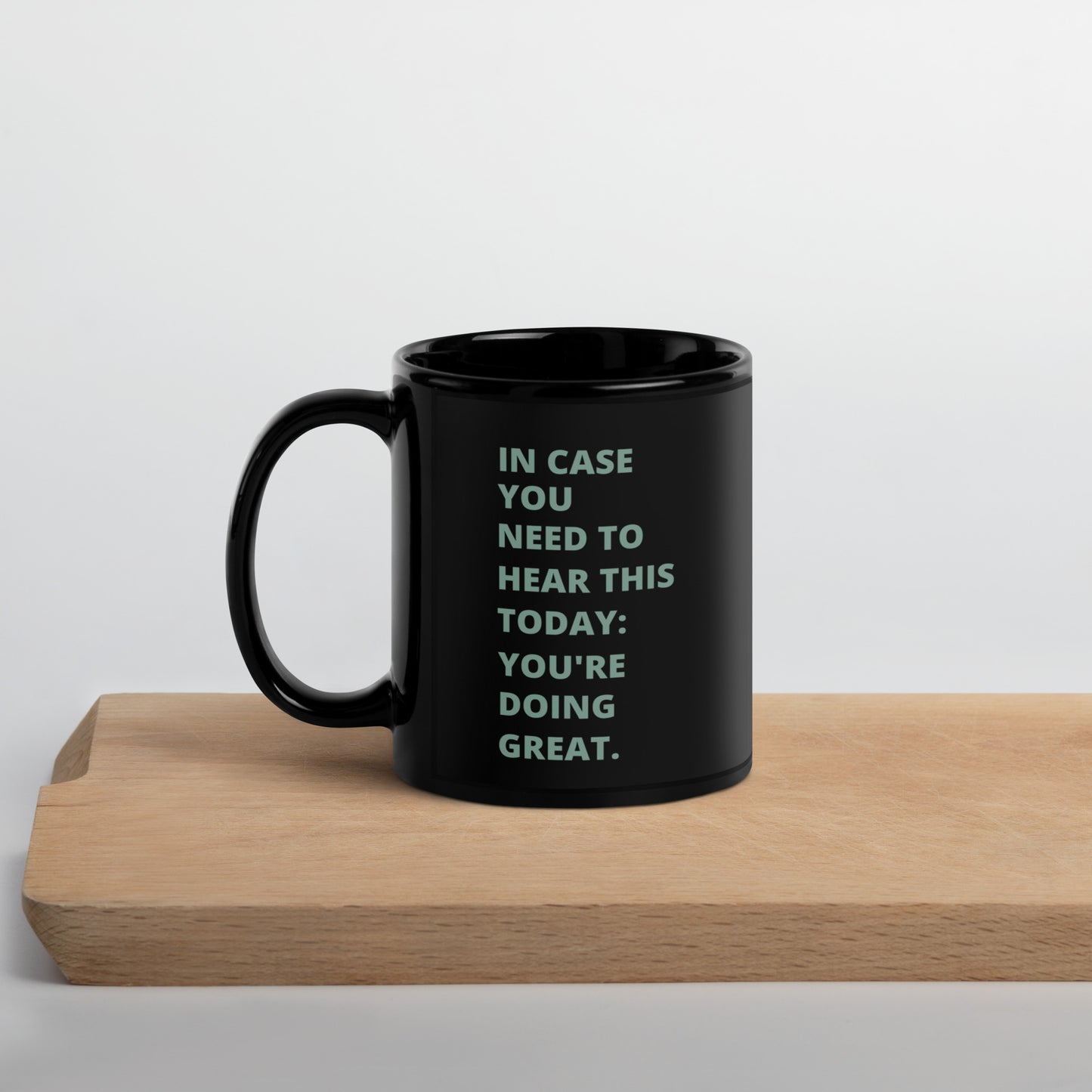 In Case You Need To Hear This Today | Coffee Mug