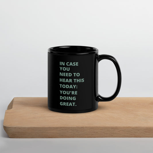 In Case You Need To Hear This Today | Coffee Mug