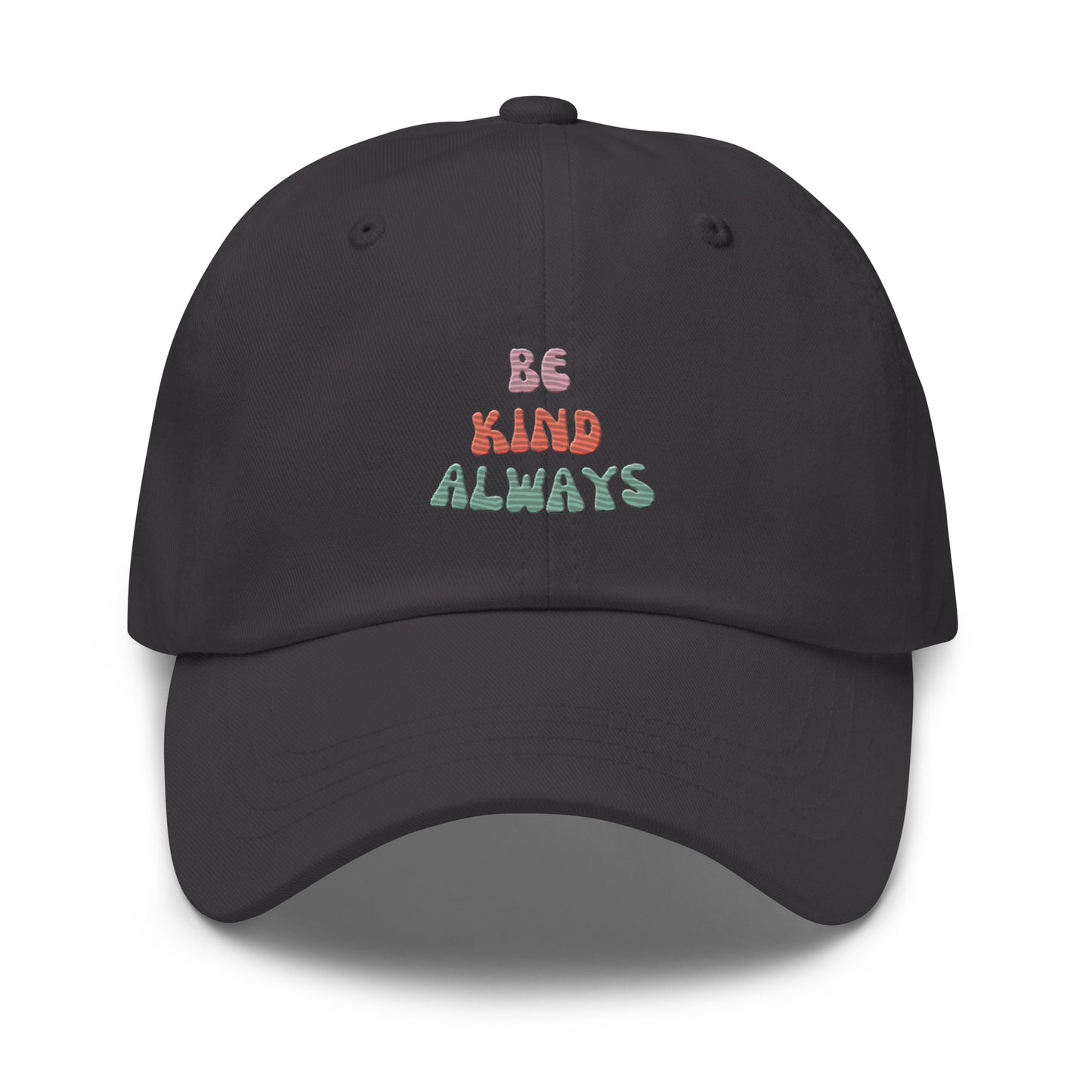 Be Kind Always | Baseball Hat