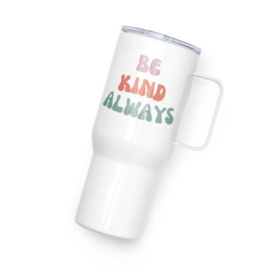 Be Kind Always | Travel Cup