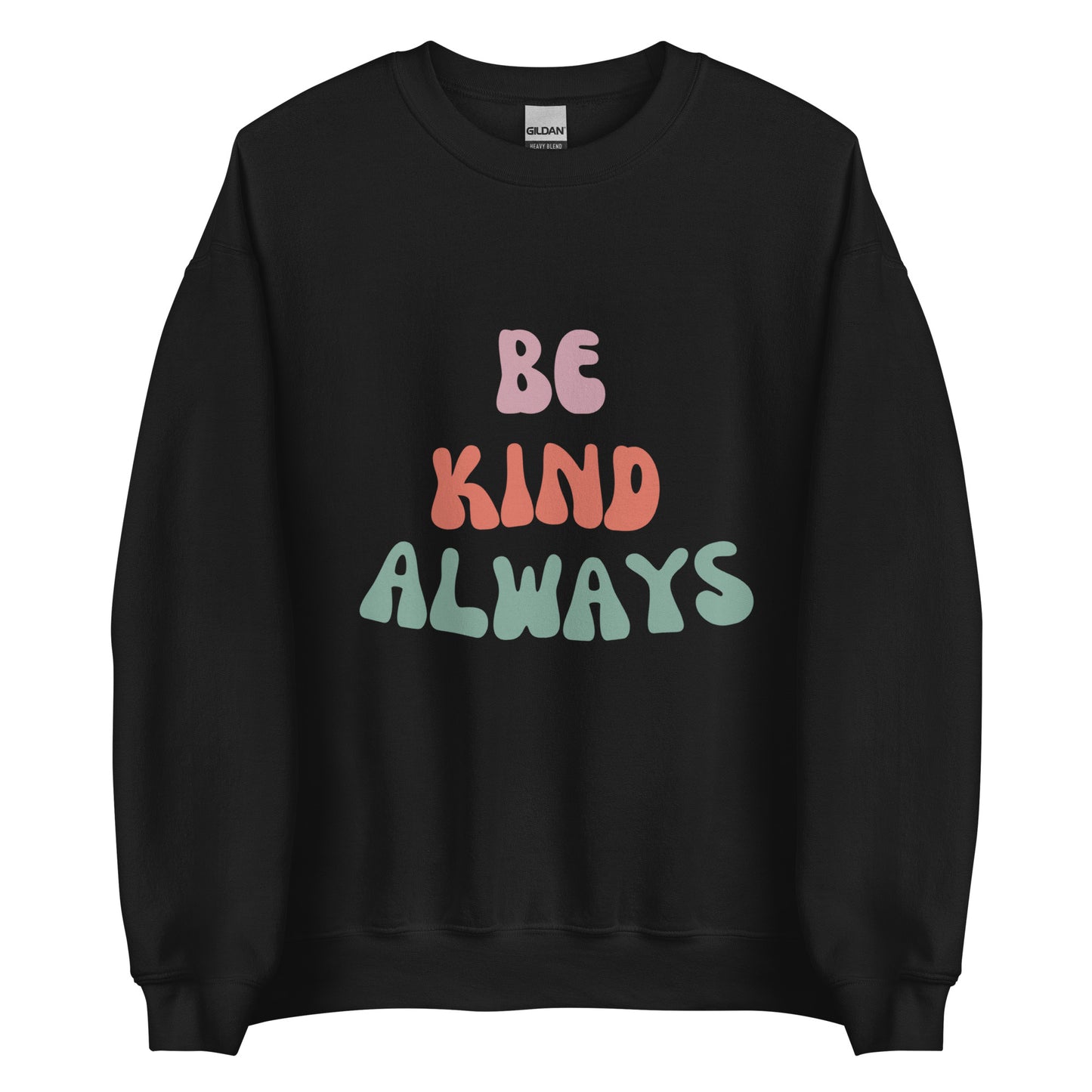 Be Kind Always | Comfy Crewneck