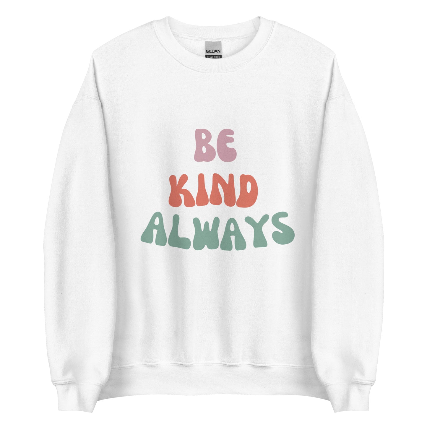 Be Kind Always | Comfy Crewneck