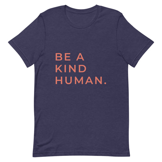 Be A Kind Human | T-Shirt