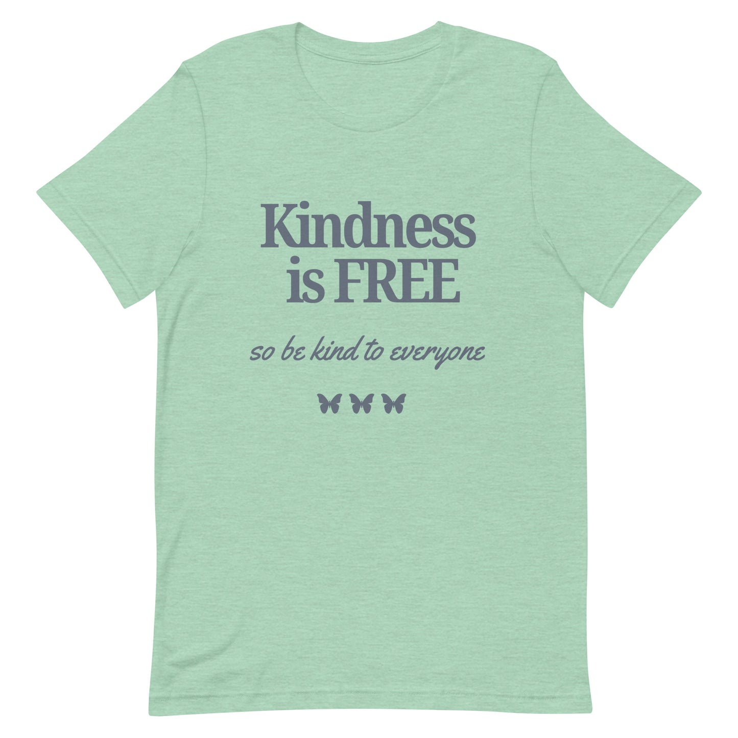 Kindness Is Free | T-Shirt