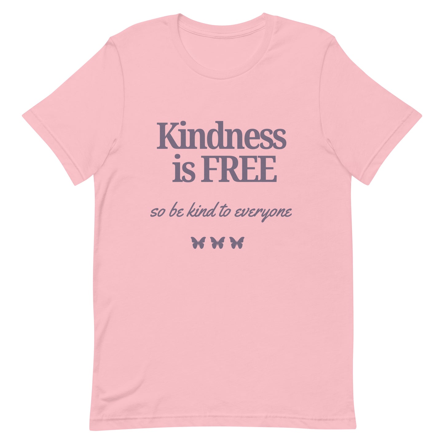 Kindness Is Free | T-Shirt