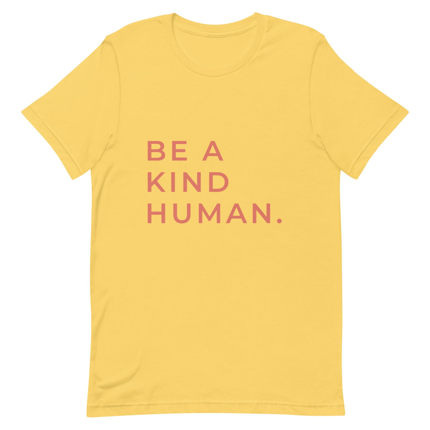 Be A Kind Human | T-Shirt